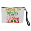 Cosmetic Bag, Drink Up Grinches It's Christmas By Haris Kavalla