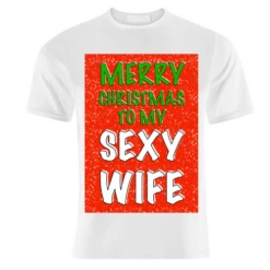 T-shirts, Merry Christmas To My Sexy Wife By Adam Regester